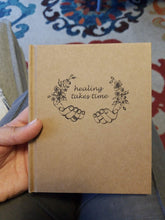 Load image into Gallery viewer, New Healing Takes Time Journal