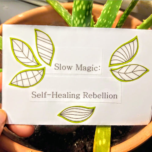 Slow Magic: Self-Healing Rebellion Zine